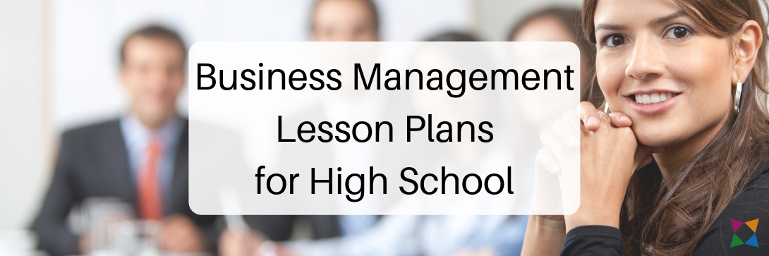 Top 5 Business Management Lesson Plans for High School