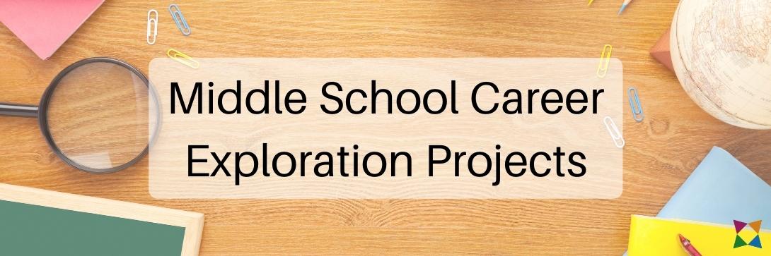 5 Best Career Exploration Projects for Middle School