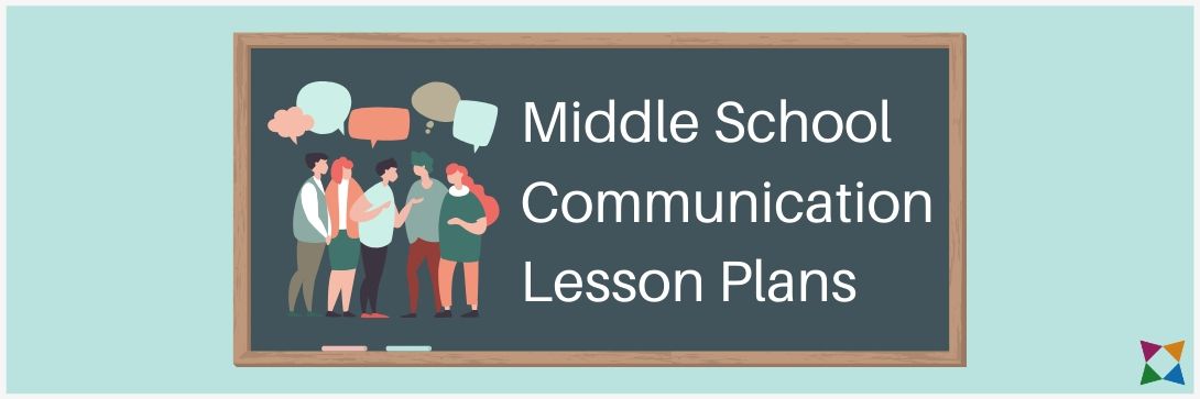 3 Best Communication Lesson Plans for Middle School