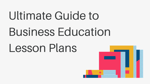 learning-center-business-education-lesson-plans